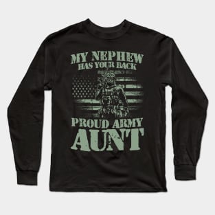 My Nephew Has Your Back Proud Army Aunt Long Sleeve T-Shirt